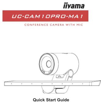 iiyama UC-CAM10PRO-MA1 CONFERENCE CAMERA WITH MIC Quick Start Guide