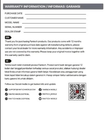 WARRANTY INFORMATION / INFORMASI GARANSI PURCHASE DATE CUSTOMER NAME MODEL NAME SERIAL NUMBER DEALER STAMP EN Thank you for purchasing Fantech products. Our products come with 12 months warranty from original purchase date against all manufacturing defects, please contact your local dealer for more…