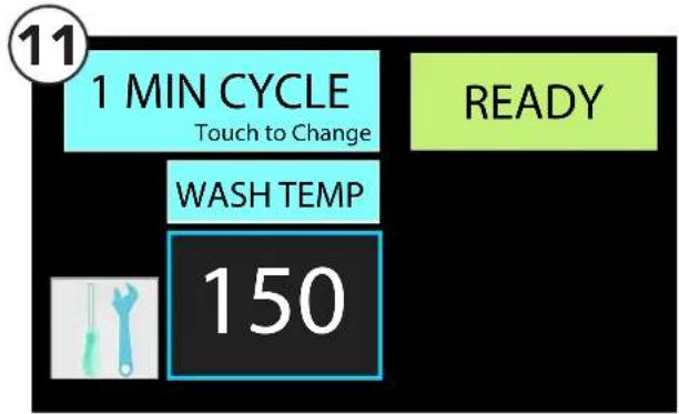 11 1 MIN CYCLE Touch to Change READY WASH TEMP 150