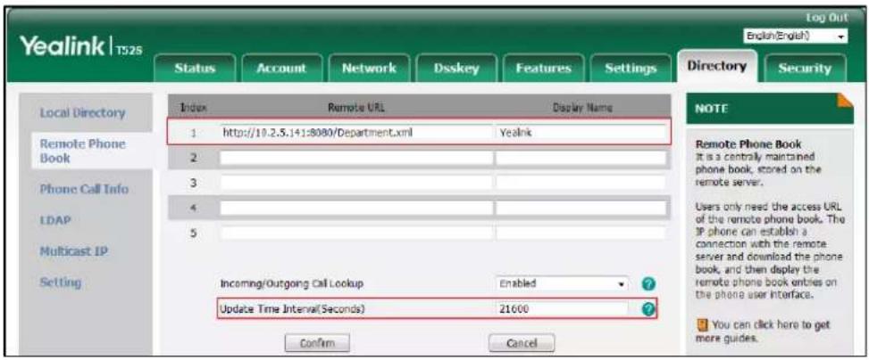 Yealink | T52S Log Out English(English) Index Remote URL Display Name 1:http://10.2.5.141:8080/Department.xml Yealink 2 3 4 5 Incoming/Outgoing Call Lookup Enabled ?? Update Time Interval(Seconds) 21600 Confirm Cancel Directory Security Local Directory Remote Phone Book Phone Call Info LDAP Multicas…