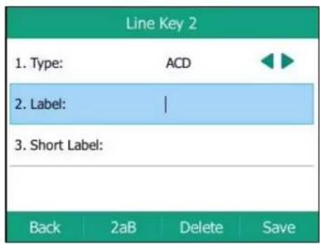 Line Key 2 1. Type: ACD 2. Label: 3. Short Label: Back 2aB Delete Save