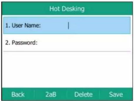 Hot Desking 1. User Name: | 2. Password: Back 2aB Delete Save