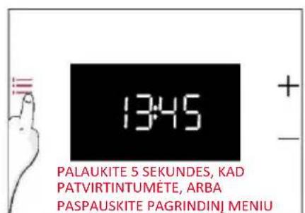 1345 PALAUKITE 5 SEKUNDES, KAD PATVIRTINTUMĖTE, ARBA PASPAUSKITE PAGRINDINĮ MENIU
