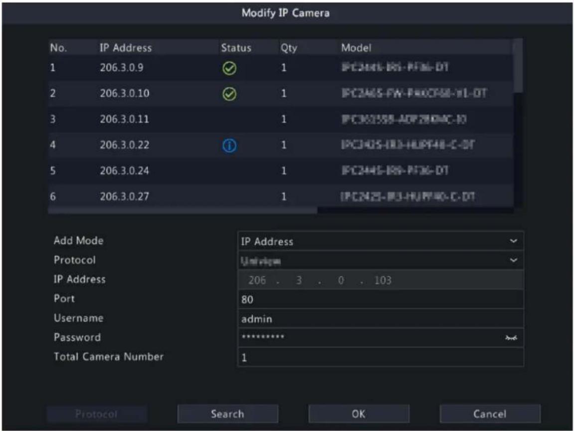 Modify IP Camera No. IP Address Status Qty Model 1 206.3.0.9 ✓ 1 IPC2445-IRI-FW-PTL-DT 2 206.3.0.10 ✓ 1 IPC2445-FW-FW-PTL-DT 3 206.3.0.11 1 IPC2445-IRI-FW-PTL-DT 4 206.3.0.22 i 1 IPC2445-IRI-FW-PTL-DT 5 206.3.0.24 1 IPC2445-IRI-FW-PTL-DT 6 206.3.0.27 1 IPC2445-IRI-FW-PTL-DT Add Mode IP Address Proto…