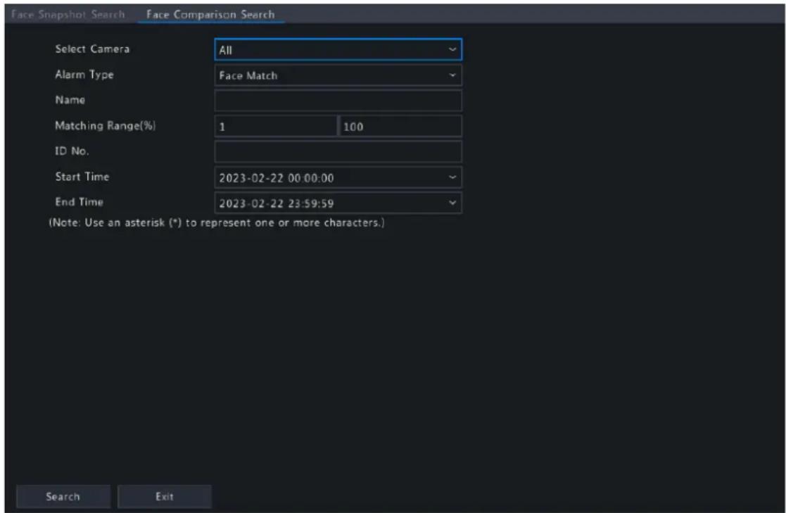 Face Snapshot Search Face Comparison Search Select Camera All Alarm Type Face Match Name Matching Range(%) 1 100 ID No. Start Time 2023-02-22 00:00:00 End Time 2023-02-22 23:59:59 (Note: Use an asterisk (*) to represent one or more characters.) Search Exit