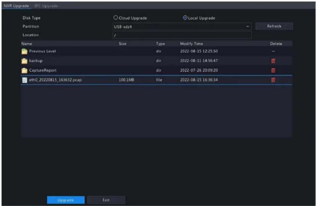 NVR Upgrade IPC Upgrade Disk Type Cloud Upgrade Local Upgrade Partition USB-sdz4 Location / Name Size Type Modify Time Delete Previous LevelDIR 2022-08-15 12:25:50 backup/dir 2022-08-11 14:56:47 CaptureReport/dir 2022-07-26 20:09:20 eth0_20220815_163632.pcap 100.1MB tilesfile 2022-08-15 16:36:34 Upg…