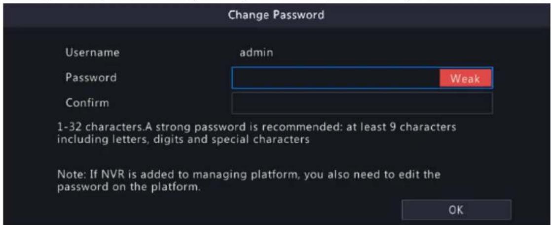 Change Password Username admin Password Weak Confirm 1-32 characters.A strong password is recommended: at least 9 characters including letters, digits and special characters Note: If NVR is added to managing platform, you also need to edit the password on the platform. OK