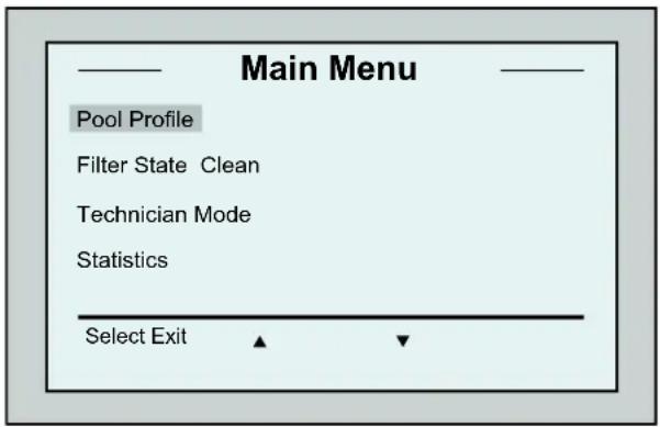 Main Menu Pool Profile Filter State Clean Technician Mode Statistics Select Exit ▲ ▼