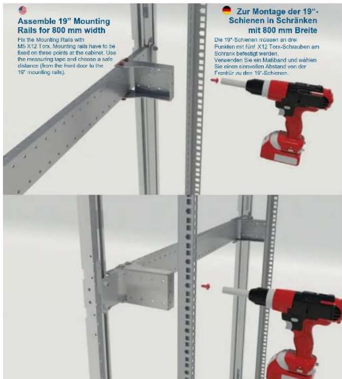 Assemble 19" Mounting Rails for 800 mm width Fix the Mounting Rails with M5 X12 Torx. Mounting rails have to be fixed on three points at the cabinet. Use the measuring tape and choose a safe distance (from the front door to the 19" mounting rails). Zur Montage der 19"-Schienen in Schränken mit 800 m…