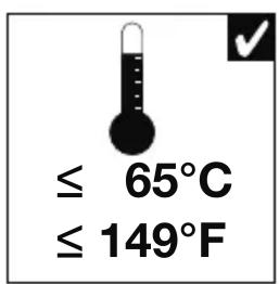 ≤ 65°C ≤ 149°F