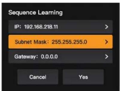 Sequence Learning IP: 192.168.218.11 > Subnet Mask: 255.255.255.0 > Gateway: 0.0.0.0 > Cancel Yes
