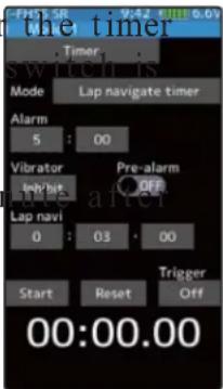 FHTS SR 9:42 OFF 6.0V the timer Timer is Switch is Mode Lap navigate timer Alarm 5 : 00 Vibrator Pre-alarm Inbitals Off Lap navi Start Reset Off 0 : 03 00 Trigger Start Reset Off 00:00.00