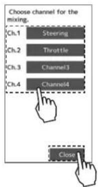 Choose channel for the mixing. Ch.1 Steering Ch.2 Throttle Ch.3 Channel3 Ch.4 Channel4 Close