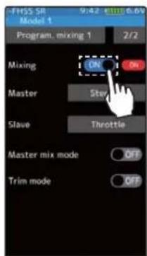 FHSS SR Model 1 9:42 RGB 6.6V Program. mixing 1 2/2 Mixing ON Master Stev Slave Throttle Master mix mode OFF Trim mode OFF