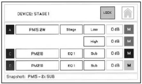 DEVICE: STAGE 1 LOCK A PMIS 2W Stage Low O dB M High O dB M C PM218 EQ 1 Sub O dB M D PM218 EQ 1 Sub O dB M Snapshot: PMIS-2x SUB