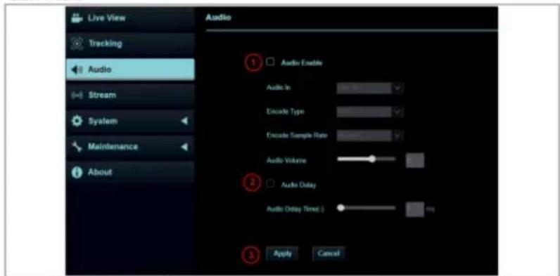 Live View Tracking Audio Stream System Maintenance About Audio 1 Audio Enable Audio In Encode Type Encode Sample Rate Audio Volume 2 Audio Delay Audio Delay Time 1 Apply Cancel