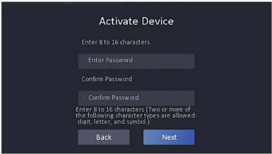 Activate Device Enter 8 to 16 characters. Enter Password Confirm Password Confirm Password Enter 8 to 16 characters (Two or more of the following character types are allowed: digit, letter, and symbol.) Back Next