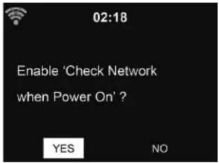 02:18 Enable 'Check Network when Power On' ? YES NO
