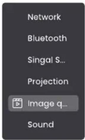 Network Bluetooth Singal S... Projection Image q... Sound