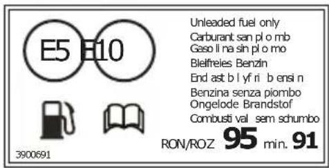E5 E10 3900691 Unleaded fuel only Carburant san p l o mb Geso il na sin p l o mo Bleiffreies Benzin End ast b l y f r i b ensi n Benzina senza piombo Ongelode Brandstof Combusti val sem schumbo RON/ROZ 95 min. 91