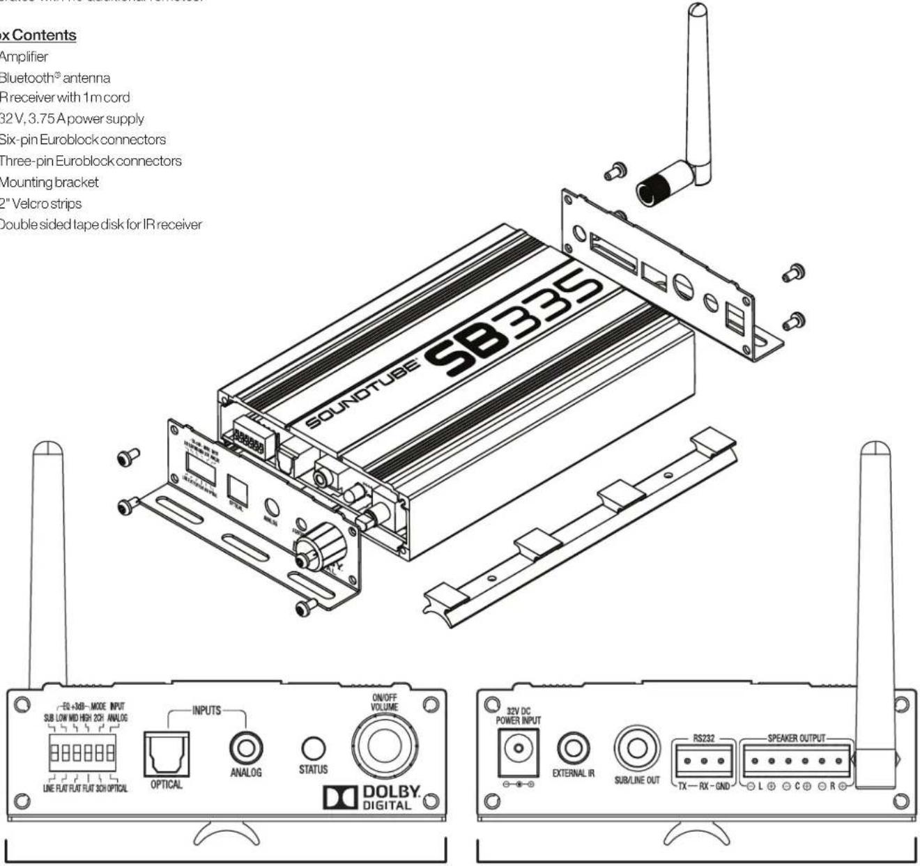 x Contents Amplifier Bluetooth® antenna R receiver with 1m cord 32 V, 3.75 A power supply Six-pin Euroblock connectors Three-pin Euroblock connectors Mounting bracket 2" Velcro strips Double sided tape disk for IR receiver SOUNOTUBE SB335 ON/OFF VOLUME -ES+368-MODE INPUT SUB LOW MID HIGH 20H ANALOG…