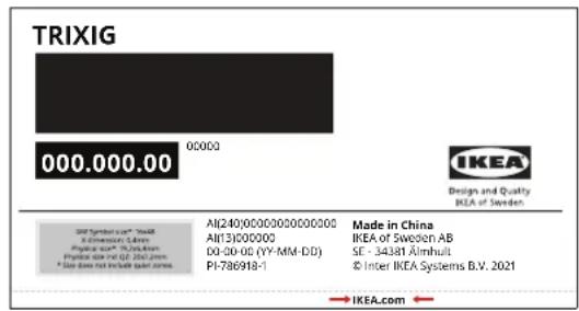 TRIXIG 000.000.00 00000 IKEA Design and Quality IKEA of Sweden 35F Symbol class "3x42" 6 Dimension: 1.4mm Physical class "3x42.4mm" Physical class incl Q2 250.2mm * 50 mm not include solid samples. All(240)00000000000000 Alt(13)000000 DQ-00-0G (YY-MM-DD) PI-786918-1 Made in China IKEA of Sweden AB S…