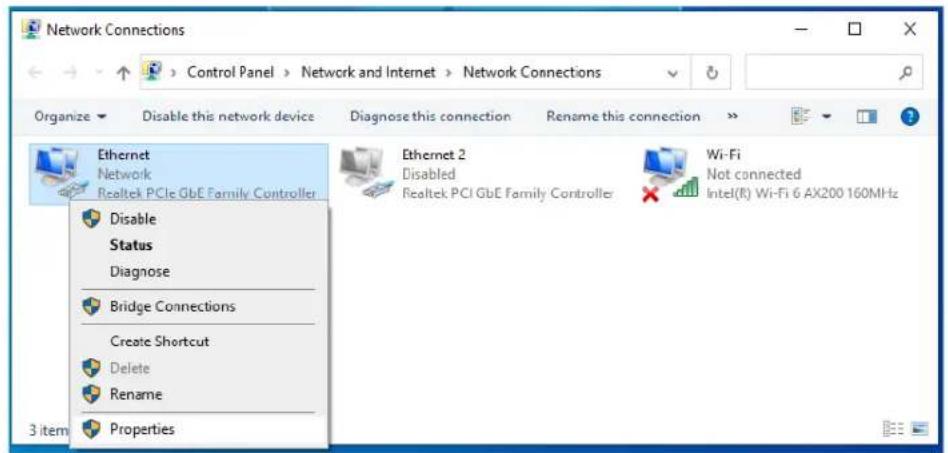 Network Connections Control Panel > Network and Internet > Network Connections Organize Disable this network device Diagnose this connection Rename this connection Ethernet Network Realtek PCIe GbE Family Controller Disable Status Diagnose Bridge Connections Create Shortcut Delete Rename Properties…