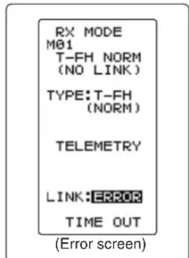 RX MODE M01 T-FH NORM (NO LINK) TYPE: T-FH (NORM) TELEMETRY LINK:ERROR TIME OUT (Error screen)