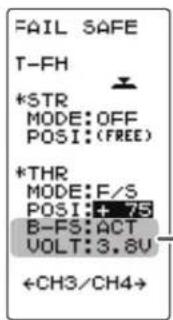 FAIL SAFE T-FH *STR MODE:OFF POSI:(FREE) *THR MODE:F/S POSI:+75 B-FS:ACT VOLT:3.8U ←CH3/CH4→