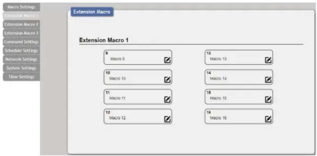Macro Settings Extensions Macro 1 Extension Macro 2 Extension Macro 3 Command Settings Schedule Settings Network Settings System Settings Time Settings Extension Macro Extension Macro 1 9 Macro 9 13 Macro 13 10 Macro 10 14 Macro 14 11 Macro 11 15 Macro 15 12 Macro 12 16 Macro 16