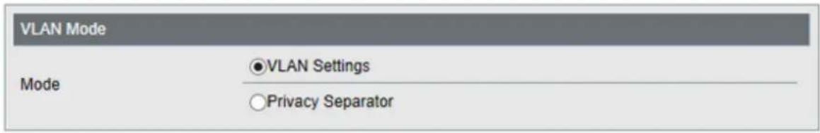 VLAN Mode Mode ●VLAN Settings ○Privacy Separator