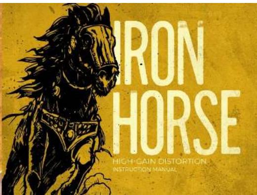 IRON HORSE HIGH GAIN DISTORTION INSTRUCTION MANUAL