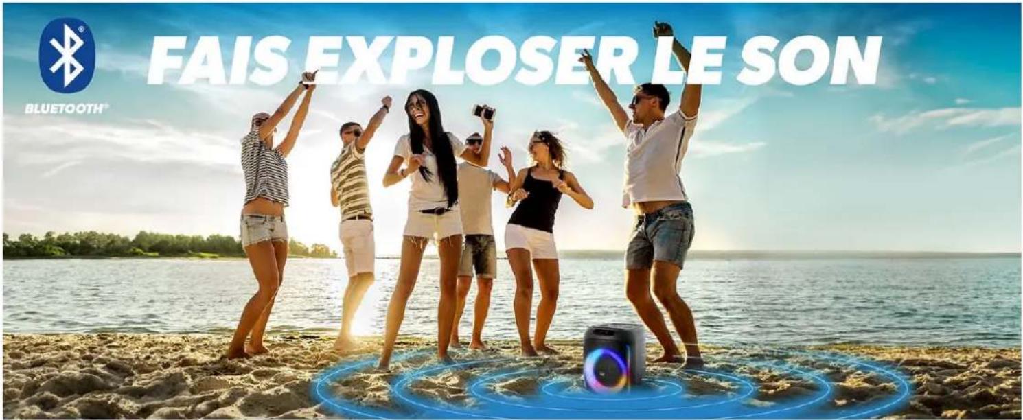 FAIS EXPLOSER LE SON BLUETOOTH®