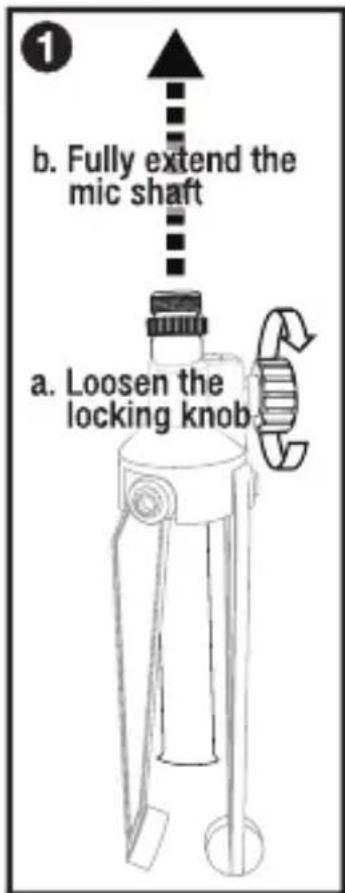 b. Fully extend the mic shaft a. Loosen the locking knob