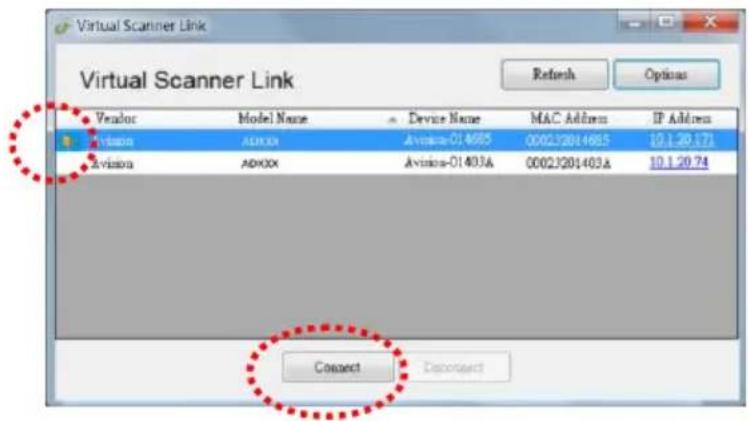 Virtual Scanner Link Virtual Scanner Link Vendor Model Name Device Name MAC Address IP Address Avison ADXXX Avison-014685 000232014685 10.1.29.171 Avison ADXXX Avison-01403A 00023201403A 10.1.29.74 Connect Deccontact