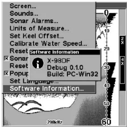Screen... Sounds... Sonar Alarms... Units of Measure... Set Keel Offset... Calibrate Water Speed... Reset Software Information X-98DF Debug 0.1.0 Build: PC-Win32 Sonar Reset Popup Set Language... Software Information... 200kHz