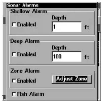 Sonar Alarms Shallow Alarm Enabled Depth 1 ft Deep Alarm Enabled Depth 100 ft Zone Alarm Enabled Adjust Zone Fish Alarm