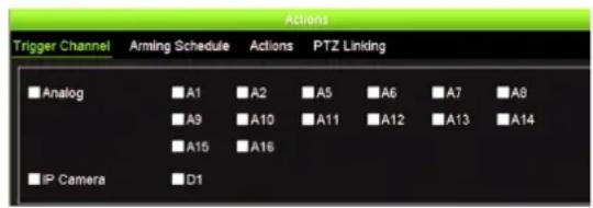 Actions Trigger Channel Arming Schedule Actions PTZ Linking ■ Analog ■A1 ■A2 ■A5 ■A6 ■A7 ■A8 ■A9 ■A10 ■A11 ■A12 ■A13 ■A14 ■A15 ■A16 ■IP Camera ■D1