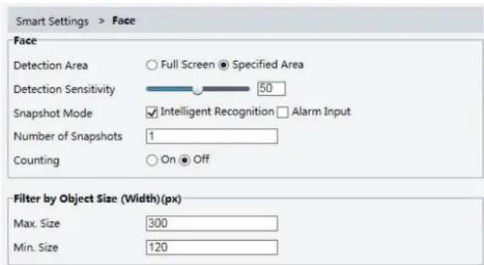 Smart Settings > Face Face Detection Area Full Screen Specified Area Detection Sensitivity 50 Snapshot Mode Intelligent Recognition Alarm Input Number of Snapshots 1 Counting On Off Filter by Object Size (Width)(px) Max. Size 300 Min. Size 120