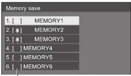 Memory save 1. [ ] MEMORY1 2. [ * ] MEMORY2 3. [ * ] MEMORY3 4. [ ] MEMORY4 5. [ ] MEMORY5 6. [ ] MEMORY6