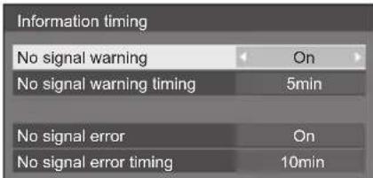 Information timing No signal warning On No signal warning timing 5min No signal error On No signal error timing 10min