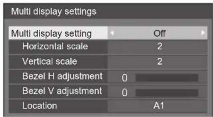 Multi display settings Multi display setting Off Horizontal scale 2 Vertical scale 2 Bezel H adjustment 0 Bezel V adjustment 0 Location A1