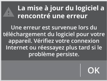 La mise à jour du logiciel a rencontré une erreur Une erreur est survenue lors du téléchargement du logiciel pour votre appareil. Vérifiez votre connexion Internet ou réessayez plus tard si le problème persiste. OK