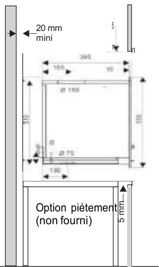 20 mm mini 345 185 10 Ø 150 Ø Ø 75 130 Option piétement (non fourni) 5 mm