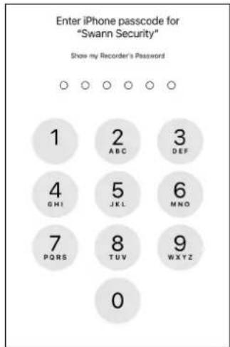 Enter iPhone passcode for "Swann Security" Show my Recorder's Password 1 ABC 3 DEF 4 GHI 5 JKL 6 MNO 7 PQRS 8 TUV 9 WXYZ 0