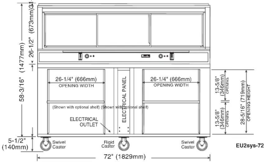 26-1/2" (673mm)31 58-3/16" (1477mm) OPENING WIDTH 26-1/4" (666mm) (Shown with optional shelf) (Shown with optional shelf) ELECTRICAL OUTLET ELECTRICAL PANEL 26-1/4" (666mm) OPENING WIDTH 13-5/8" (346mm) OPENING 13-5/8" (346mm) OPENING 28-5/16" (719mm) OPENING HEIGHT 5-1/2" (140mm) Swivel Caster Rigi…