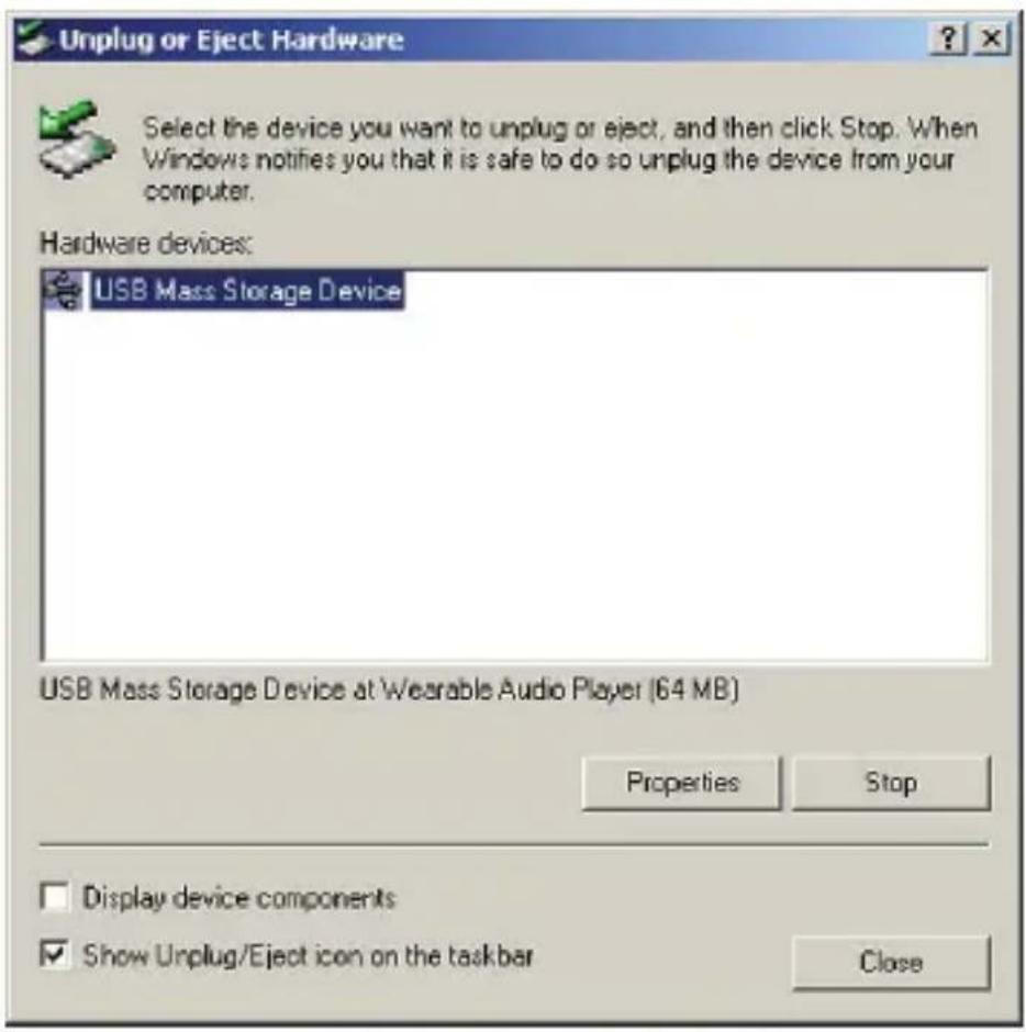 Unplug or Eject Hardware Select the device you want to unplug or eject, and then click Stop. When Windows notifies you that it is safe to do so unplug the device from your computer. Hardware devices: USB Mass Storage Device USB Mass Storage Device at Wearable Audio Player (64 MB) Properties Stop Dis…