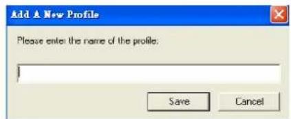 Add A New Profile Please enter the name of the profile. Save Cancel