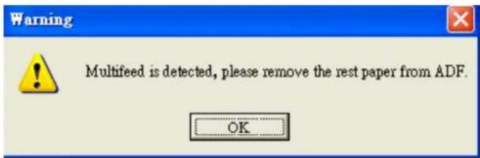 Warning Multifeed is detected, please remove the rest paper from ADF. OK