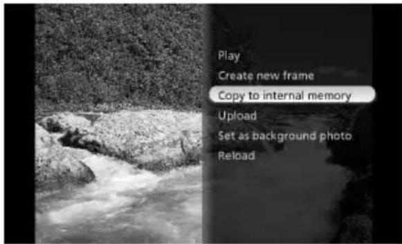 Play Create new frame Copy to internal memory Upload Set as background photo Reload